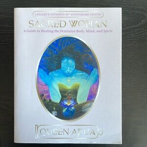 SACRED WOMAN (A Guide to Healing the Feminine Body, Mind, and Spirit)